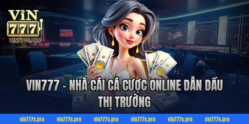 Trang Chủ 33 VIN777 - Nhà cái cá cược online dẫn dầu thị trường